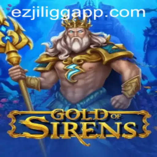 GoldofSirens: A New Adventure in the World of EZJILI.GG