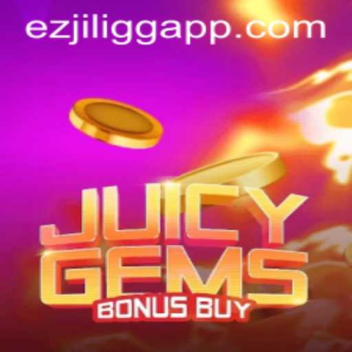 Exploring the Excitement of JuicyGemsBonusBuy with EZJILI.GG