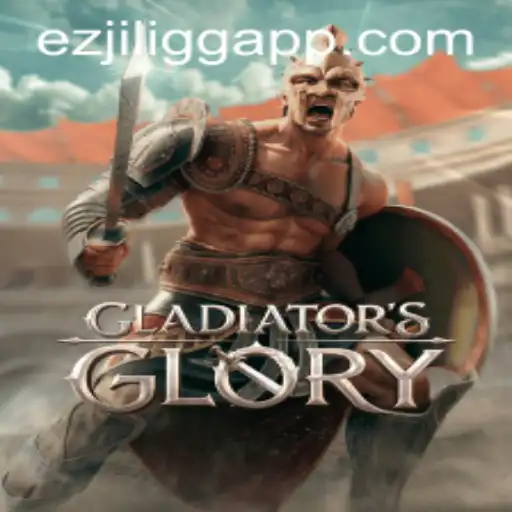 Explore the Thrills of GladiatorsGlory with EZJILI.GG