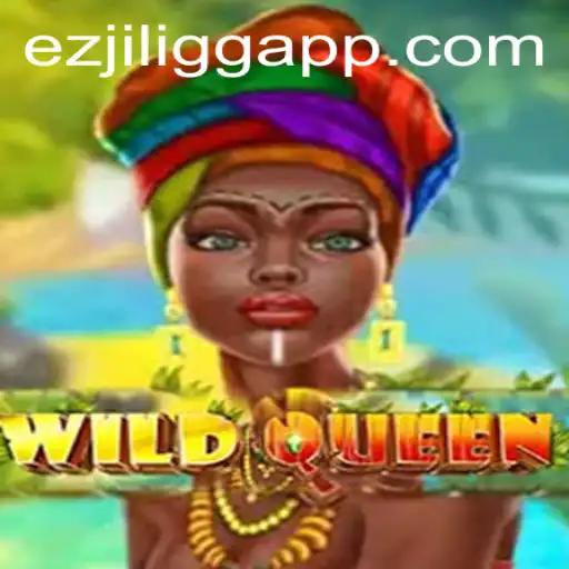 Exploring the Thrilling World of WildQueen on EZJILI.GG
